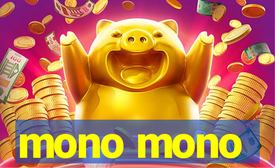 mono mono